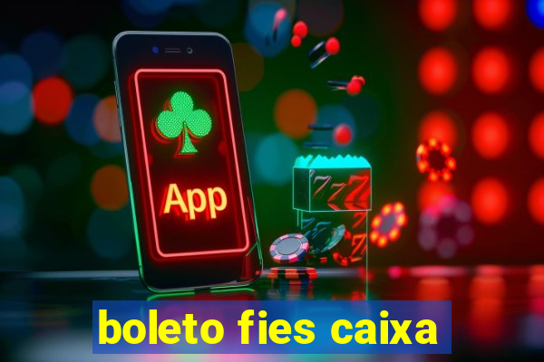 boleto fies caixa